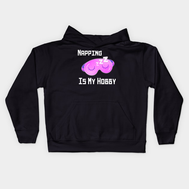 Napping Is My Hobby Kids Hoodie by NICHE&NICHE